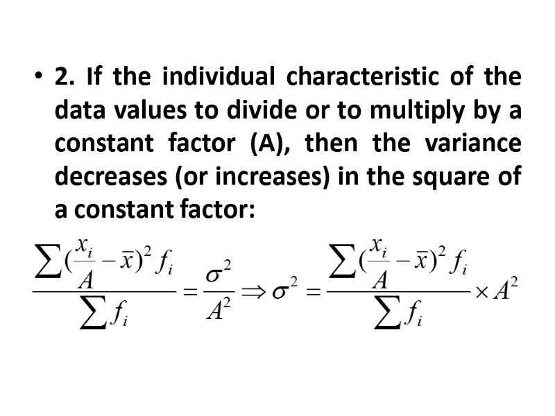 2. If the individual characteristic of the data values to divide or to multiply